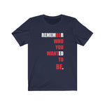 Be Who You Want To Be Unisex T-Shirt - eDirect Dreams