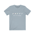 Happy For No Reason Unisex T-Shirt - eDirect Dreams