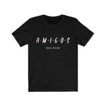 AMIGOS Over Putas Unisex T-Shirt - eDirect Dreams