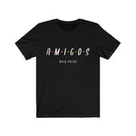 AMIGOS Over Putas Unisex T-Shirt - eDirect Dreams 